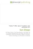 Search : San Diego: San Diego. History of San Diego, Beaches in San Diego, List of companies headquartered in San Diego, San Diego Film Commission, Primary and ... of San Diego, List of museums in California