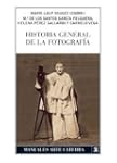 Historia General De La Fotografia/ Ge...