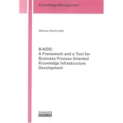 B-KIDE: A Framework and a Tool for Business Process Oriented Knowledge Infrastructure Development