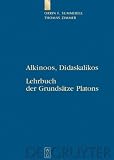 Alkinoos, Didaskalikos: Lehrbuch der Grundsätze Platons. Einleitung, Text, Übersetzung und Anmerkungen (Sammlung Wissenschaftlicher Commentare)