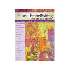 Fabric Embellishing: The Basics and Beyond