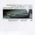 Anton Webern: The Complete Vocal Chamber Works - Dorothy Dorow Schnberg Ensemble Reinbert... by Anton Webern, Reinbert de Leeuw, Dorothy Dorow, Schnberg Ensemble, and Netherlands Chamber Choir