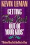 Getting the Best Out of Your Kids: Before They Get the Best Out of You