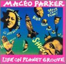 Revue Maceo Parker  / Life on Planet Groove