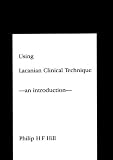 Using Lacanian Clinical Techniques: An Introduction