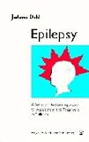 Epilepsy: A Behavior Medicine Approach to Assessment and Treatment in Children : A Handbook for Professionals Working With Epilepsy