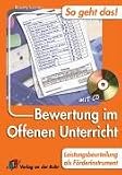 So geht das. Bewertung im Offenen Unterricht: Leistungsbeurteilung als Förderinstrument