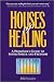 Houses of Healing: A Prisoner's Guide to Inner Power and Freedom by Robin Casarjian, Jan Johnson (Editor), Betsy West (Editor), Naomi Raiselle (Editor)