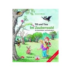 Im Zauberwald. Tina und Till im Zauberwald - Ein Sprachf�rder- und Vorlesebuch