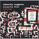 Shorty Rogers Courts the Count