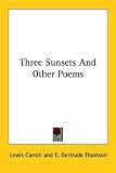 Three Sunsets And Other Poems