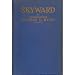 Books : Skyward; Man's Mastery of the Air As Shown by the Brilliant Flights of America's Leading Air Explorer : His Life, His Thrilling Adventures, His North Pole ... Plans for Conquering the Antarctic by Air