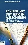 Produkt-Bild: Schluss mit dem ewigen Aufschieben: Wie Sie umsetzen, was Sie sich vornehmen (campus concret)