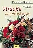 Durch die Blume: Sträuße zum Verschenken.
