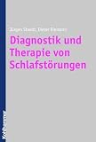 Diagnostik und Therapie von Schlafst&ouml;rungen - J&uuml;rgen Staedt, Dieter Riemann