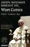 Wort Gottes: Schrift - Tradition - Amt - Joseph Ratzinger
