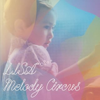 MELODY CIRCUS LISA umjanna! MASANOBU FUKUHARA Shinichi Kusama 村山達哉 四家卯大 Hideaki“Lambsy”Sakai 石成正人 Hitoshi Watanabe