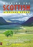 Walking the Scottish Highland round : a 13-stage, long-distance route taking in the best of the Southern and Central Highlands