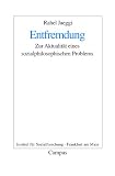 Produkt-Bild: Entfremdung: Zur Aktualit&auml;t eines sozialphilosophischen Problems (Frankfurter Beitr&auml;ge zur Soziologie und Sozialphilosophie)
