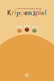 Krippenspiel: Zwoelf neue Weihnachtsspiele aus der Praxis