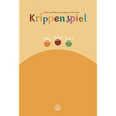 Krippenspiel: Zw�lf neue Weihnachtsspiele aus der Praxis