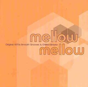 CD-Charts  Search : Mellow Mellow Vol.1: Original 1970's Smooth Grooves & Chilled Breaks [VINYL]