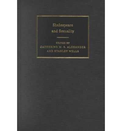 [(Shakespeare and Sexuality)] [Author: Catherine M. S. Alexander] published on (October, 2001)