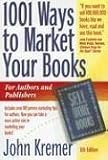1001 Ways to Market Your Books (1001 Ways to Market Your Books: For Authors and Publishers)