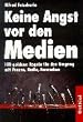 Keine Angst vor den Medien. 100 goldene Regeln f�r den Umgang mit Presse, Radio, Fernsehen