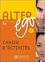 Alter ego 1 : Cahier d'activit�s