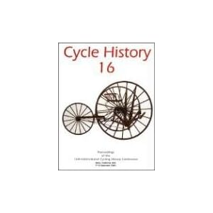 Cycle History 16: Proceedings of the 16th International Cycling History Conference by editor Andrew Ritchie