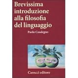 Brevissima introduzione alla filosofia del linguaggiodi Paolo Casalegno