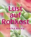 Lust auf Rohkost. Frisch und knackig