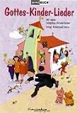 Produkt-Bild: Gottes Kinder-Lieder. Mit CD: 40 neue religi&ouml;se Kinderlieder