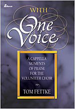With One Voice: A Cappella Moments of Praise for the Volunteer Choir