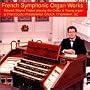 French Symphonic Organ Works
