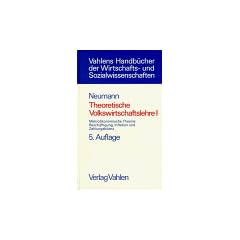 Theoretische Volkswirtschaftslehre, Bd.1, Makro�konomische Theorie, Besch�ftigung, Inflation und Zahlungsbilanz: Band 1