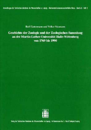 Geschichte der Zoologie und der Zoologischen Sammlung an der Martin-Luther-Universit�t Halle Wittenberg von 1769 bis 199