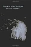 Our Andromeda: Brenda Shaughnessy 9781556594106: Our Andromeda
