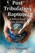 Post Tribulation Rapture: A Biblical Study of the Return of Christ under Prophecy in The Books Store