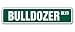 BULLDOZER -Street Sign- construction driver signs gift