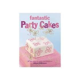 Buy Fantastic Party Cakes Book by Sterling Publishing