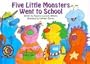 Five Little Monsters Went to School (Learn to Read, Read to Learn)