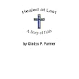 Healed at Last: A Story of Faith