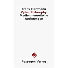 Cyber.Philosophy. Medientheoretische Auslotungen