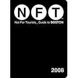 Not for Tourists 2008 Guide to Boston (Not for Tourists Guidebook)