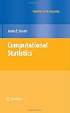 Computational Statistics (Statistics and Computing)