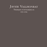 Javier Vallhonrat: Trabajos Fotograficos 1991-1996