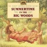 Summertime in the Big Woods (My First Little House Books)