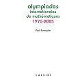 Annales des olympiades internationales de math�matiques : 1976-2005